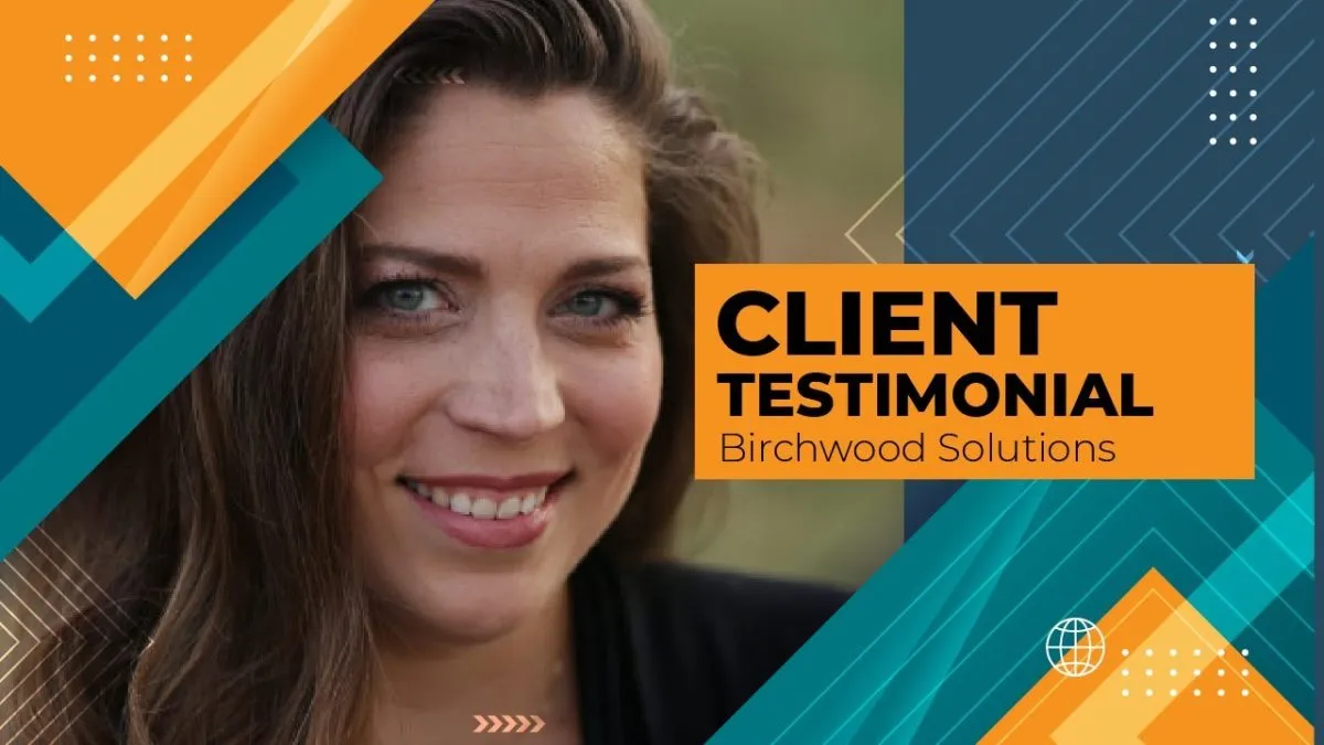 Client testimonial — Birchwood Solutions